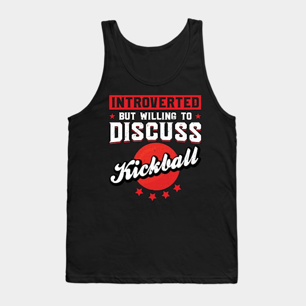 Introverted but willing to discuss Kickball Tank Top by Peco-Designs